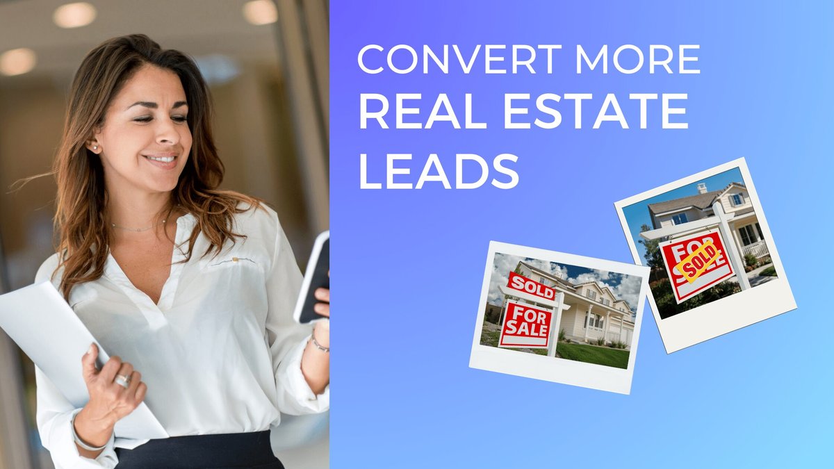 Converting Real Estate Leads to Clients With Strong Follow-Up